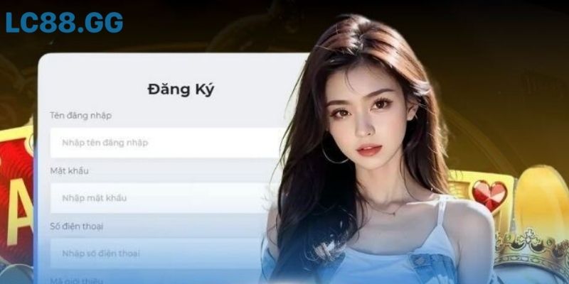 Đăng Ký LC88 – Hướng Dẫn Chi Tiết Cho Hội Viên Mới Cách đăng ký tài khoản nhà cái siêu chi tiết