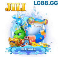 Jili bắn cá nền tảng bắn cá hot nhất hiện nay